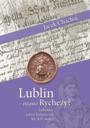 Lublin - miasto Rychezy?