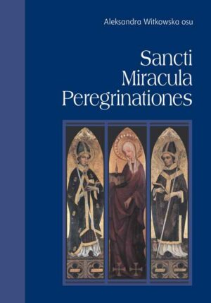 Sancti. Miracula. Peregrinationes