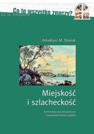 Miejskość i szlacheckość