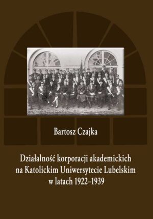 okładka - działalność korporacji akademickich na KUL