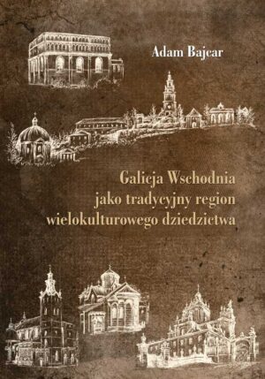 Galicja Wschodnia - Adam Bajcar
